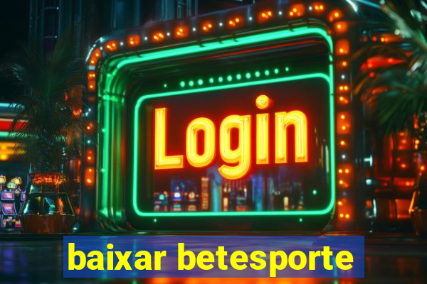 baixar betesporte